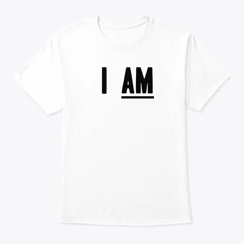 I AM.