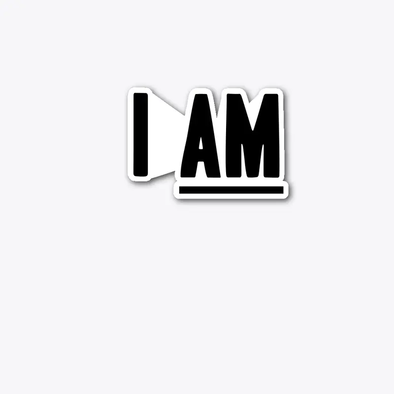 I AM. 